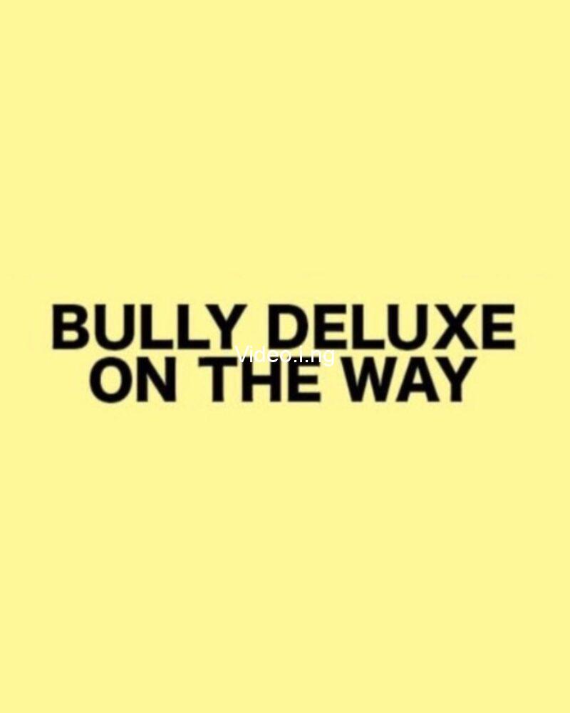 YE BULLY Deluxe Coming Soon