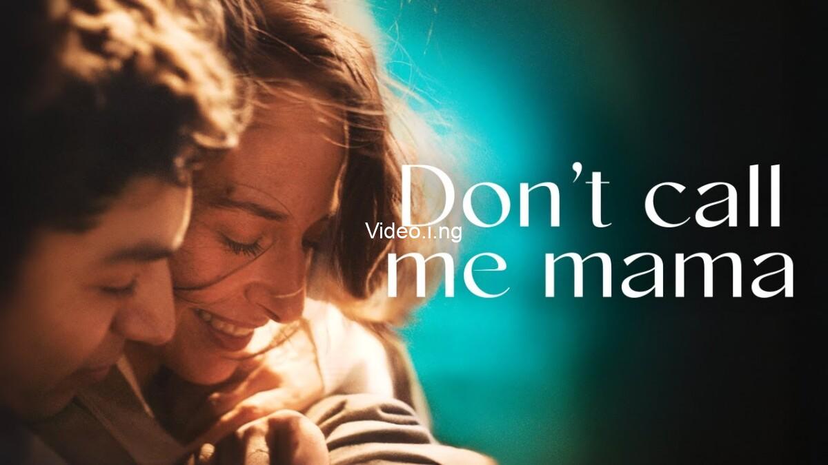 Don’t Call Me Mama (2025) MOVIE