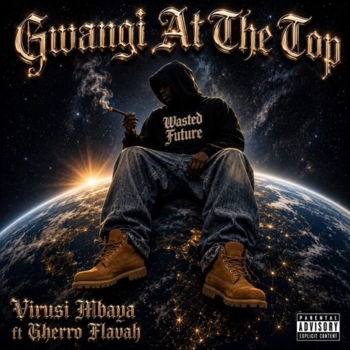 Virusi mbaya gwangi at the top ft gherro flavah